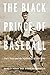The Black Prince of Baseball: Hal Chase and the Mythology of the Game