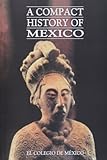 A Compact History of Mexico, , 9681206657