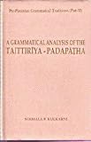Grammatical Analysis of the Taittiriya Padapatha, Kulkarni, Niramal R., 8170304547