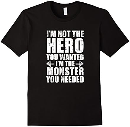 Mens I'm Not The Hero You Wanted I'm The Monster You Needed Shirt 2XL Black