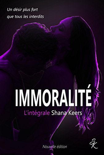 IMMORALITE - L'intégrale (Nouvelle édition) (French Edition) by Shana Keers