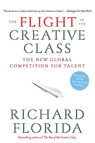The Flight of the Creative Class: The New Global Competition for Talent – Why t…