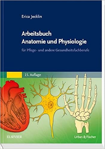 Arbeitsbuch Anatomie Und Physiologie Für Pflege Und Andere - 