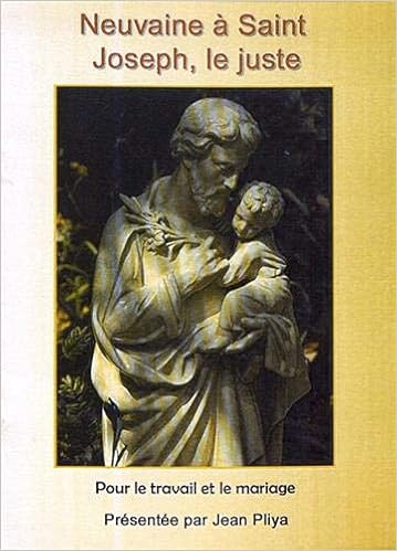 Neuvaine A Saint Joseph Le Juste Pour Le Travail Et Le Mariage Pliya Jean Amazon Com Books