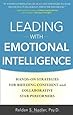 Leading with Emotional Intelligence: Hands-On Strategies for Building Confident and Collaborative Star Performers