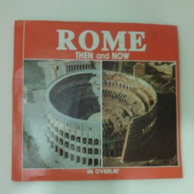 Rome: Then and Now