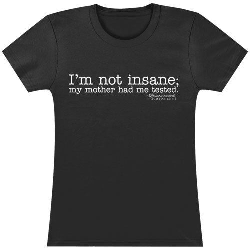 Big Bang Theory I'm Not Insane My Mother Had Me Tested Juniors Black T-shirt M