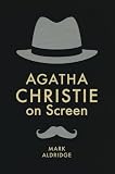 Agatha Christie on Screen (Crime Files) by Mark Aldridge