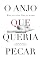 Livro O Anjo que Queria Pecar