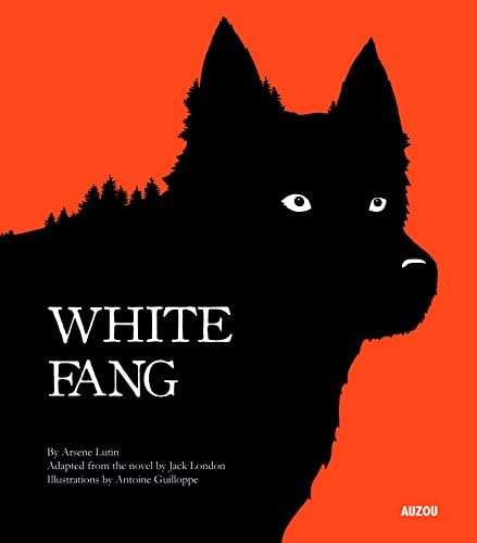 White Fang Hardcover – April 15, 2013