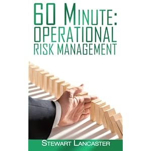 60 Minute Operational Risk Management (60 Minute Guides) (Volume 4)