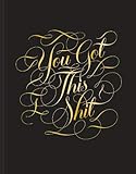 You Got this Shit