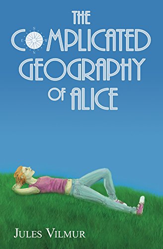 The Complicated Geography of Alice by Jules Vilmur