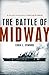 The Battle of Midway (Pivotal Moments in American History)