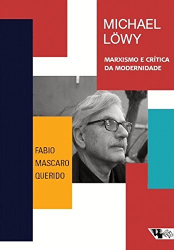 Livro Michael Löwy Marxismo E Crítica Da Modernidade