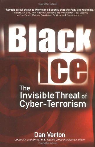 Black Ice: The Invisible Threat of Cyber-Terrorism by Verton, Dan(August 19, 2003) Hardcover