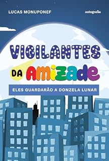 Livro Vigilantes da amizade: eles guardarão a donzela Lunar