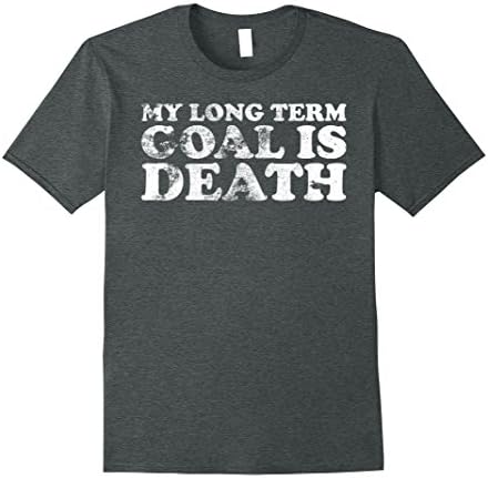 Men's My Long Term Goal is Death. T-shirt Medium Dark Heather