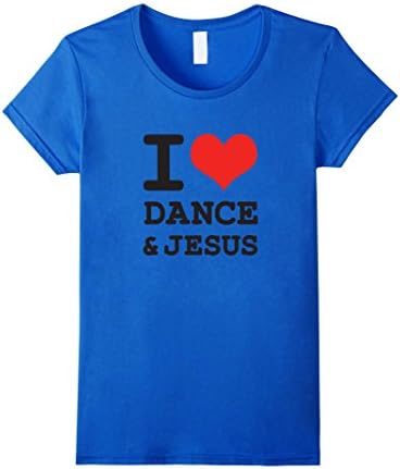 Womens I Love Dance & Jesus, Christian Dancer Funny Dancing Tshirt Large Royal Blue