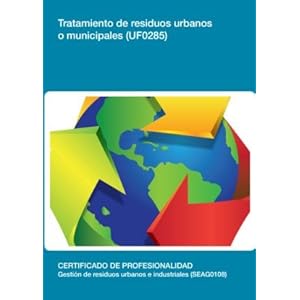 TRATAMIENTO DE RESIDUOS URBANOS O MUNICIPALES UF0285