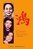 Cisnes Salvajes: Tres Hijas de China (Biografias de Bolsillo) (Spanish Edition) by 