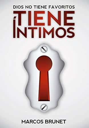 Amazon Com Dios No Tiene Favoritos Tiene Intimos Spanish Edition Ebook Brunet Marcos Kindle Store
