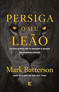 Livro Persiga seu leão: se seus sonhos não o assustam, é porque são pequenos demais