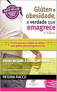 Livro Glúten e Obesidade, a Verdade que Emagrece: O que pode estar te fazendo mal, sem que tu percebas!