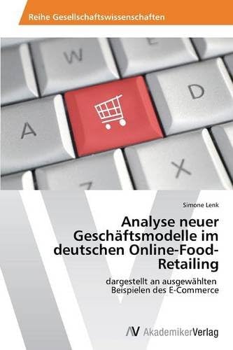Analyse neuer Geschäftsmodelle im deutschen Online-Food-Retailing