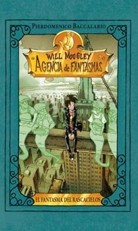 El fantasma del rascacielos /  The Ghost of the Skyscraper (Will Moogley: Agencia De Fantasmas) (Spanish Edition)