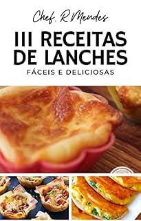Livro 111 Receitas de Lanches: Fáceis e Deliciosos