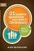 The 21 Toughest Questions Your Kids Will Ask about Christianity: & How to Answer Them Confidently (Focus on the Family Books) by Alex McFarland