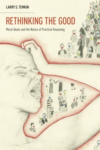 Rethinking the Good: Moral Ideals and the Nature of Practical Reasoning (Oxford Ethics Series)