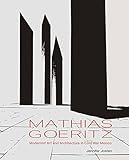 Mathias Goeritz: Modernist Art and Architecture in Cold War Mexico by Jennifer Josten