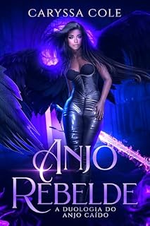Livro Anjo Rebelde: A Duologia do Anjo Caído: Livro 2