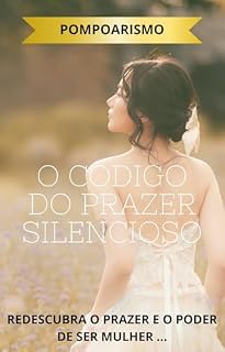 Livro O CODIGO DO PRAZER SILENCIOSO: POMPOARISMO
