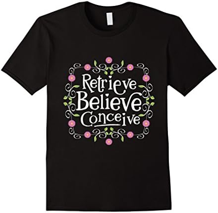 Mens Retrieve Believe Concieve IVF Infertility T-Shirt  XL Black
