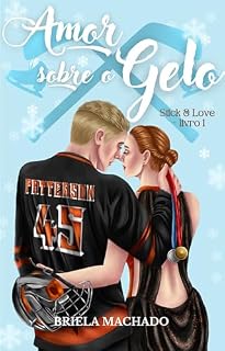 Livro Amor sobre o Gelo (Stick & Love Livro 1)