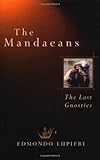 The Mandaeans: The Last Gnostics (Italian Texts and Studies on Religion and Society) by Edmondo Lupieri, Charles Hindley