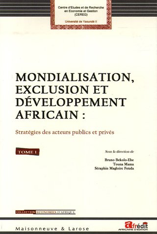 Mondialisation, exclusion et développement africain, stratégies des acteurs publics et privés