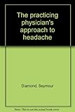 The practicing physician's approach to headache by 