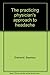 The practicing physician's approach to headache by 