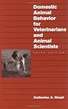 Domestic Animal Behavior : For Veterinarians and Animal Scientists, Houpt, Katherine A., 0813810612