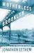 Motherless Brooklyn by Jonathan Lethem