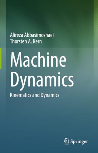Machine Dynamics: Kinematics and Dynamics (English Edition)