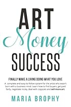 Art Money & Success: A complete and easy-to-follow system for the artist who wasn't born with a business mind. Learn how to find buyers, get paid nicely, deal with copycats and sell more art. Art Money & Success: A complete and easy-to-follow system for the artist who wasn't born with a business mind. Learn how to find buyers, get paid nicely, deal with copycats and sell more art.