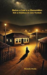 Livro Entre a Luz e a Escuridão: : Sob as Sombras de uma Verdade
