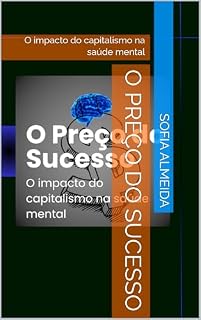 Livro O preço do sucesso: O impacto do capitalismo na saúde mental