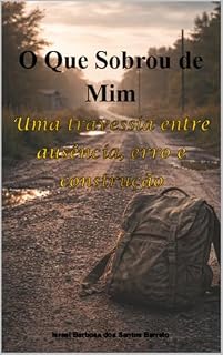 Livro O que sobrou de mim: Uma travessia entre erro ausência, erro e construção