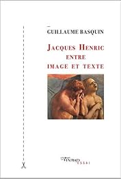 Jacques Henric entre image et texte